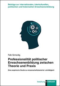 Scheidig, Falk : Professionalität politischer Erwachsenenbildung zwischen Theorie und Praxis