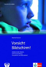 Vorsicht Bildschirm! Vorsicht Bildschirm!