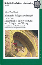 Islamische Religionspädagogik zwischen authentischer Selbstverortung und dialogischer Öffnung