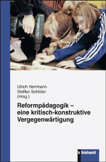 Reformpädagogik – Eine kritisch-konstruktive Vergegenwärtigung