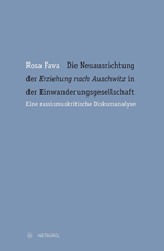 Die Neuausrichtung der Erziehung nach Auschwitz in der Einwanderungsgesellschaft