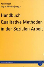 Handbuch Qualitative Methoden in der Sozialen Arbeit Handbuch Qualitative Methoden in der Sozialen Arbeit