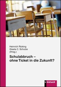 Ricking, Heinrich  / Schulze, Gisela C.  (Hg.): Schulabbruch