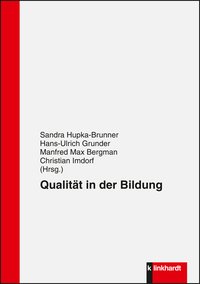 Hupka-Brunner, Sandra  / Grunder, Hans-Ulrich  / Bergmann, Manfred Max  / Imdorf, Christian  (Hg.): Qualität in der Bildung