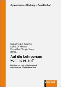 Lin-Klitzing, Susanne  / Fuccia, David Di  / Stengl-Jörns, Roswitha  (Hg.): Auf die Lehrperson kommt es an?