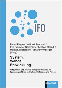 Feyerer, Ewald  / Prammer, Wilfried  / Prammer-Semmler, Eva  / Kladnik, Christine  / Leibetseder, Margit  / Wimberger, Richard  (Hg.): System. Wandel. Entwicklung.