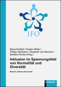 Esefeld, Marie  / Müller, Kirsten  / Hackstein, Philipp  / Stechow, Elisabeth von  / Klocke, Barbara  (Hg.): Inklusion im Spannungsfeld von Normalität und Diversität