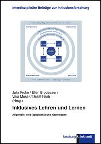 Frohn, Julia  / Brodesser, Ellen  / Moser, Vera  / Pech, Detlef  (Hg.): Inklusives Lehren und Lernen
