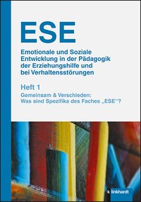 Gingelmaier, Stephan  / Bleher, Werner  / Hoanzl, Martina  / Herz, Birgit  (Hg.): ESE Emotionale und Soziale Entwicklung in der Pädagogik der Erziehungshilfe und bei Verhaltensstörungen 1. Jahrgang (2019). Heft 1