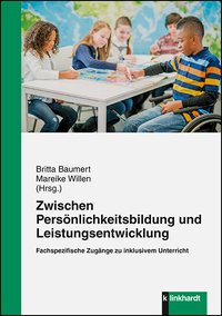 Baumert, Britta  / Willen, Mareike  (Hg.): Zwischen Persönlichkeitsbildung und Leistungsentwicklung