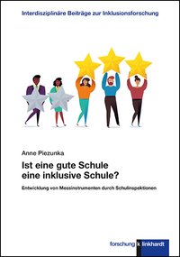 Piezunka, Anne : Ist eine gute Schule eine inklusive Schule?