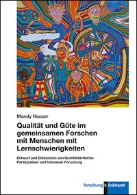 Hauser, Mandy : Qualität und Güte im gemeinsamen Forschen mit Menschen mit Lernschwierigkeiten