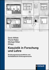 Wittek, Doris  / Rabe, Thorid  / Ritter, Michael  (Hg.): Kasuistik in Forschung und Lehre