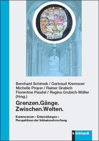 Schimek, Bernhard  / Kremsner, Gertraud  / Proyer, Michelle  / Grubich, Rainer  / Paudel, Florentine  / Grubich-Müller, Regina  (Hg.): Grenzen.Gänge.Zwischen.Welten.