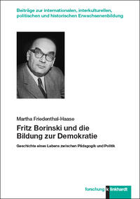 Friedenthal-Haase, Martha : Fritz Borinski und die Bildung zur Demokratie