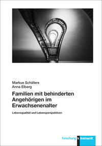 Schäfers, Markus  / Elberg, Anna : Familien mit behinderten Angehörigen im Erwachsenenalter