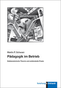 Schwarz, Martin P. : Pädagogik im Betrieb