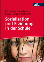 Horstkemper, Marianne  / Tillmann, Klaus-Jürgen : Sozialisation und Erziehung in der Schule