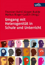 Bohl, Thorsten  / Budde, Jürgen  / Rieger-Ladich, Markus  (Hg.): Umgang mit Heterogenität in Schule und Unterricht