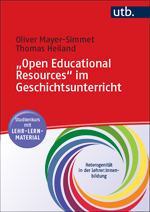 Mayer-Simmet, Oliver  / Heiland, Thomas : "Open Educational Resources" im Geschichtsunterricht