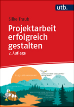 Traub, Silke : Projektarbeit erfolgreich gestalten