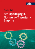 Kiel, Ewald : Schulpädagogik. 
Normen – Theorien – Empirie