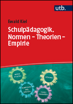 Kiel, Ewald : Schulpädagogik. 
Normen – Theorien – Empirie