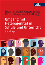 Bohl, Thorsten  / Budde, Jürgen  / Rieger-Ladich, Markus  (Hg.): Umgang mit Heterogenität in Schule und Unterricht