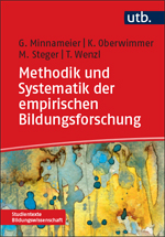 Minnameier, Gerhard  / Oberwimmer, Konrad  / Steger, Martin  / Wenzl, Thomas : Methodik und Systematik der empirischen Bildungsforschung