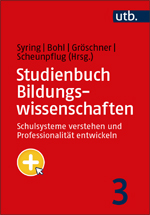 Syring, Marcus  / Bohl, Thorsten  / Gröschner, Alexander  / Scheunpflug, Annette  (Hg.): Studienbuch Bildungswissenschaften 3