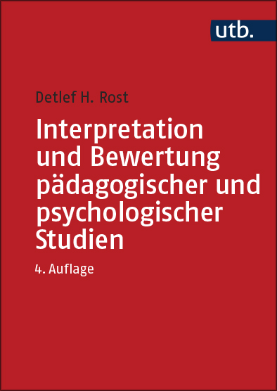Rost, Detlef H. : Interpretation und Bewertung pädagogischer und psychologischer Studien