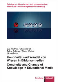 Kontinuität und Wandel von Wissen in Bildungsmedien
Continuity and Change of Knowledge in Educational Media