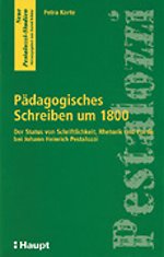 Pädagogisches Schreiben um 1800 Pädagogisches Schreiben um 1800