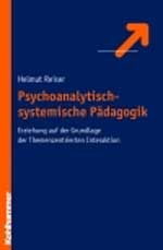 Psychoanalytisch-systemische Pädagogik Psychoanalytisch-systemische Pädagogik