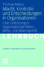 Macht, Kontrolle und Entscheidungen in Organisationen Macht, Kontrolle und Entscheidungen in Organisationen