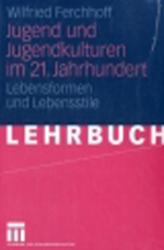 Jugend und Jugendkulturen im 21. Jahrhundert Jugend und Jugendkulturen im 21. Jahrhundert