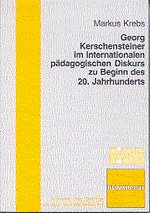 Georg Kerschensteiner im internationalen pädagogischen Diskurs zu Beginn des 20. Jahrhunderts