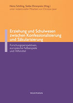 Erziehung und Schulwesen zwischen Konfessionalisierung und Säkularisierung