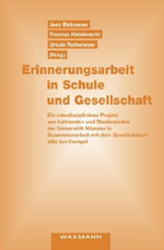 Erinnerungsarbeit in Schule und Gesellschaft Erinnerungsarbeit in Schule und Gesellschaft