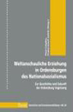 Weltanschauliche Erziehung in Ordensburgen des Nationalsozialismus