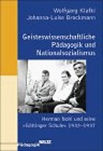 Geisteswissenschaftliche Pädagogik und Nationalsozialismus Geisteswissenschaftliche Pädagogik und Nationalsozialismus