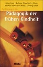 Einführung in die Pädagogik der frühen Kindheit Einführung in die Pädagogik der frühen Kindheit