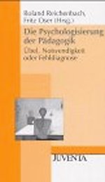 Die Psychologisierung der PĂ€dagogik Die Psychologisierung der PĂ€dagogik