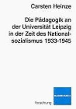Die Pädagogik an der Universität Leipzig in der Zeit des Nationalsozialismus 1933-1945