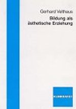 Bildung als ästhetische Erziehung Bildung als ästhetische Erziehung