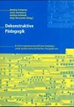 Dekonstruktive Pädagogik Dekonstruktive Pädagogik