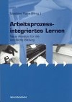 Arbeitsprozess-integriertes Lernen Arbeitsprozess-integriertes Lernen