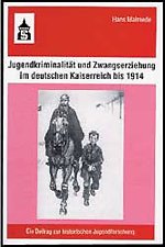 Jugendkriminalität und Zwangserziehung im deutschen Kaiserreich bis 1914 Jugendkriminalität und Zwangserziehung im deutschen Kaiserreich bis 1914
