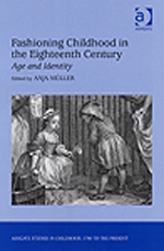 Fashioning Childhood in the Eighteenth Century Fashioning Childhood in the Eighteenth Century