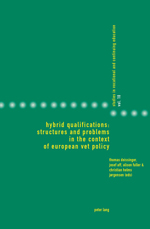 Hybrid Qualifications: Structures and Problems in the Context of European VET Policy Hybrid Qualifications: Structures and Problems in the Context of European VET Policy